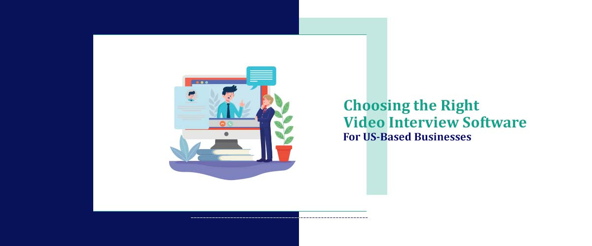 Choosing the Right Video Interview Software for USA-Based Businesses